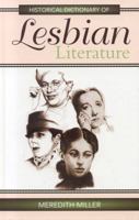 Historical Dictionary of Lesbian Literature (Historical Dictionaries of Literature and the Arts) 0810876094 Book Cover