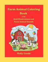 Farm Animal Coloring Book With Bold Illustrations and Farm Animal Sounds (Happy Coloring Books) 1972663119 Book Cover