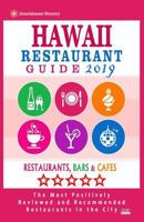 Hawaii Restaurant Guide 2019: Best Rated Restaurants in Hawaii - Restaurants, Bars and Cafes Recommended for Visitors, Guide 2019 1725054442 Book Cover