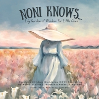 NONI KNOWS...: Lily Garden of Wisdom for Little Ones B0CWV2DFZ8 Book Cover