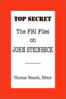 The FBI Files on John Steinbeck (Top Secret) 0930751531 Book Cover
