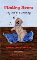 Finding Home: My Arf-O-Biography 0999437607 Book Cover