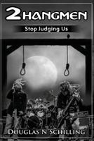 2 Hangmen: The Story of Good and Evil 1545114919 Book Cover