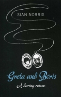 Greta and Boris: A Daring Rescue 1780996233 Book Cover