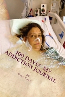 100 Days!! My addiction journal: Journal with Addiction 1508829276 Book Cover