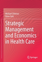 Strategic Management and Economics in Health Care 3030353729 Book Cover