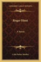 Roger Hunt [A Novel] 0548460906 Book Cover
