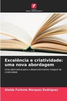 Excelência e criatividade: uma nova abordagem (Portuguese Edition) 6206681548 Book Cover