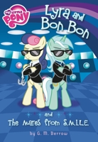 My Little Pony: Lyra and Bon Bon and the Mares from S.M.I.L.E. 0316312177 Book Cover