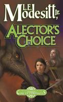 Alector's Choice (Corean Chronicles, Book 4) 0765352575 Book Cover