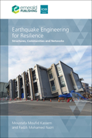 Earthquake Engineering for Resilience : Structures, Communities and Networks 1837424934 Book Cover