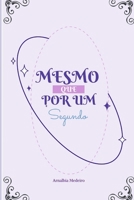 Mesmo que por um segundo (Portuguese Edition) B0DR7SZSS4 Book Cover
