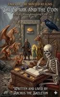 The spark and the coin (Tales of the Minted Realms) B0GYBD1NP4 Book Cover