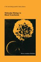 Molecular Biology in Blood Transfusion 0792365348 Book Cover