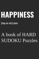 HAPPINESS:: A book of HARD SUDOKU Puzzles 1672485940 Book Cover