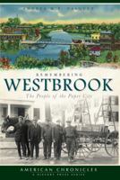 Remembering Westbrook: The People of the Paper City 1596299606 Book Cover