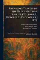 Farnham's Travels in the Great Western Prairies, Etc., Part 2, October 21-December 4, 1839 1023522322 Book Cover