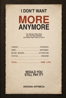 I Don't Want More Anymore: For Women Who Built the Life They Wanted but Never Had Time to Live It B0HGRX4PSY Book Cover