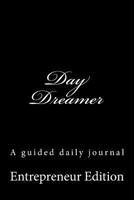 Day Dreamer: Guided journal focusing on gratitude and affirmation 1513627082 Book Cover