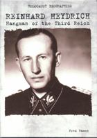 Reinhard Heydrich: Hangman of the 3rd Reich (Holocaust Biographies) 1435887239 Book Cover
