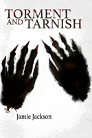 Torment and Tarnish B09MD2QN1W Book Cover