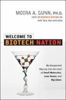 Welcome to Biotech Nation: My Unexpected Odyssey into the Land of Small Molecules, Lean Genes, and Big Ideas 0814409237 Book Cover