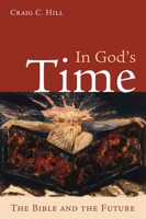In God's Time: The Bible and the Future 0802860907 Book Cover