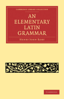An Elementary Latin Grammar 3743346532 Book Cover