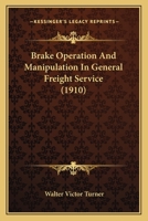 Brake Operation And Manipulation In General Freight Service 1166429288 Book Cover