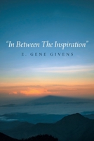“In Between The Inspiration” B0F28YVHRP Book Cover