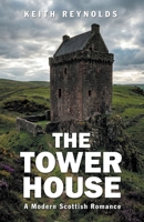 The Tower House: A Modern Scottish Romance 1463011326 Book Cover
