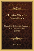 Christian Work for Gentle-Hands 1165306743 Book Cover