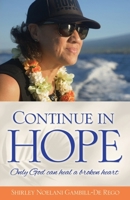 Continue in Hope: Only God can heal a broken heart 1662870108 Book Cover