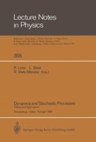 Dynamics and Stochastic Processes: Theory and Applications. Proceedings of a Workshop Held in Lisbon, Portugal October 24–29, 1988 3662137976 Book Cover