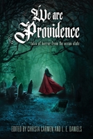 We Are Providence: Tales of Horror from the Ocean State 195712122X Book Cover