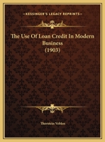 The Use Of Loan Credit In Modern Business 1120042070 Book Cover
