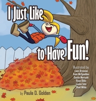 I Just Like to Have Fun! 1886730156 Book Cover