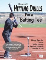Baseball Hitting Drills for a Batting Tee: Practice Drills for Baseball, Book 1 (Edition 2) 0615792324 Book Cover
