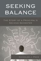 Seeking Balance: The Story of a Principal's Second Semester 147580671X Book Cover