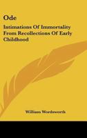 Ode: Intimations of Immortality from Recollections of Early Childhood 1015433529 Book Cover