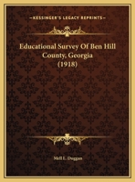Educational Survey of Ben Hill County, Georgia 1149591382 Book Cover