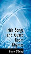 Irish Songs And Guard Room Rhymes (1881) 1104183617 Book Cover