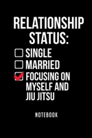Notebook: Single married taken checkbox funny single jiu jitsu fighter Notebook-6x9(100 pages)Blank Lined Paperback Journal For Student-Jiu jitsu Notebook for Journaling & Training Notes-BJJ Jounal-Ji 167196795X Book Cover