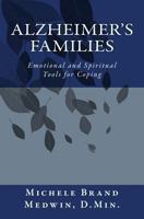 Alzheimer's Families - Emotional and Spiritual Tools for Coping 1530404363 Book Cover