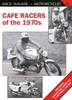 Cafe Racers of the 1970s: Machines, Riders and Lifestyle A Pictorial Review 1847972837 Book Cover