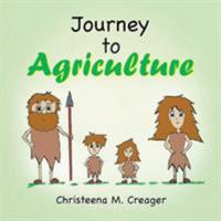 Journey to Agriculture 1524562327 Book Cover