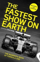 The Fastest Show on Earth: The Mammoth Book of Formula One™ 147214256X Book Cover