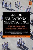 A-Z of Educational Neuroscience: Key Terms and Essential Concepts (A-Z Guides for Psychology) 1032991674 Book Cover