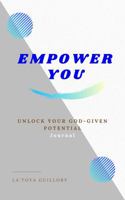 The Empowered You Journal: Unlock Your God Given Potential 1734839732 Book Cover