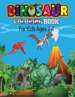 Dinosaur Coloring Book For Kids Ages 2-4: Jumbo Kids Coloring Book With Dinosaur Facts B08GLR2LBY Book Cover